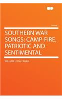 Southern War Songs: Camp-Fire, Patriotic and Sentimental