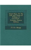 Giant Days, or the Life and Times of William H. Crawford