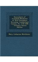 Descendants of Archibald McAllister of West Pennsboro Township, Cumberland County, Pa. 1730-1898