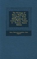 The Writings of Henry Wadsworth Longfellow: With Bibliographical and Critical Notes, Volume 11 - Primary Source Edition(English)