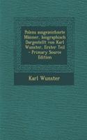 Polens Ausgezeichnete Manner, Biographisch Dargestellt Von Karl Wunster, Erster Teil - Primary Source Edition