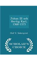 Johan III Och Hertig Karl, 1568-1575 - Scholar's Choice Edition