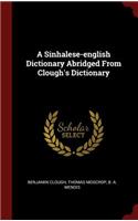 A Sinhalese-English Dictionary Abridged from Clough's Dictionary