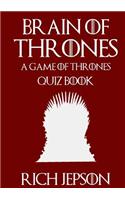 Brain of Thrones - A Game of Thrones Quiz Book