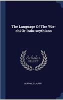 The Language Of The Yüe-chi Or Indo-scythians
