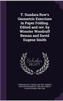 T. Sundara Row's Geometric Exercises in Paper Folding. Edited and rev. by Wooster Woodruff Beman and David Eugene Smith