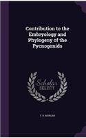 Contribution to the Embryology and Phylogeny of the Pycnogonids