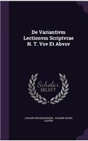 de Variantivm Lectionvm Scriptvrae N. T. Vsv Et Abvsv