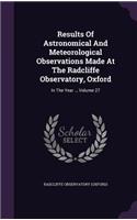 Results Of Astronomical And Meteorological Observations Made At The Radcliffe Observatory, Oxford