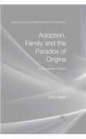 Adoption, Family and the Paradox of Origins