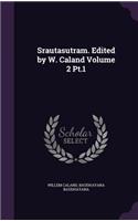 Srautasutram. Edited by W. Caland Volume 2 Pt.1