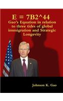 E = 7B2^44  Gao’s Equation in relation to three tides of global immigration and strategic longevity