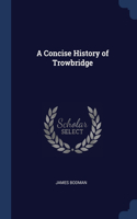 A Concise History of Trowbridge