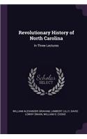 Revolutionary History of North Carolina