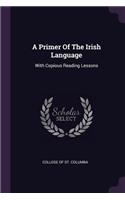 A Primer Of The Irish Language