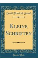 Kleine Schriften (Classic Reprint)