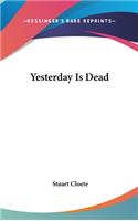 Yesterday Is Dead