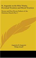 St. Augustin on the Holy Trinity, Doctrinal Treatises and Moral Treatises