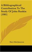 A Bibliographical Contribution to the Study of John Ruskin (1901)