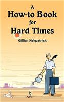 How-to Book for Hard Times