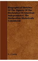 Biographical Sketches of the Signers of the Declaraton of American Independence