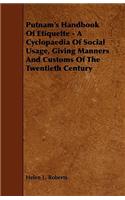 Putnam's Handbook of Etiquette - A Cyclopaedia of Social Usage, Giving Manners and Customs of the Twentieth Century