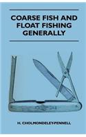 Coarse Fish And Float Fishing Generally: (English)