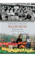 Walworth Through Time A Second Selection