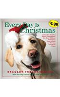 Every Day Is Christmas