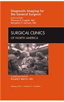 Diagnostic Imaging for the General Surgeon, an Issue of Surgical Clinics