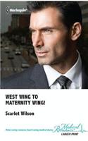 West Wing to Maternity Wing!