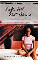 Left, But Not Alone: Finding True Love Within