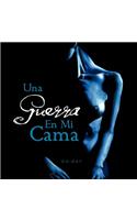 Una guerra en mi cama: (Spanish)