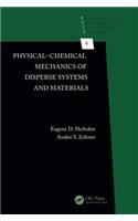 Physical-Chemical Mechanics of Disperse Systems and Materials