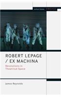 Robert Lepage / Ex Machina