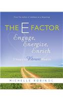 The E Factor: Engage, Energize, Enrich: Three Steps to Vibrant Health(English)