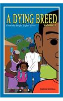 A Dying Breed Volume 1