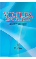 Virtues, Sins and Us