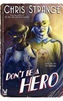 Don't Be a Hero