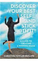 Discover Your Best Self ... and Stick with It!