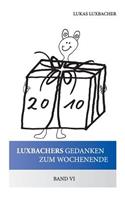 Luxbachers Gedanken Zum Wochenende - Band VI