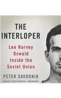 Interloper: Lee Harvey Oswald Inside the Soviet Union