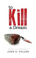 To Kill a Dream