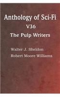 Anthology of Sci-Fi V36, the Pulp Writers