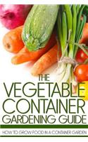 Vegetable Container Gardening Guide