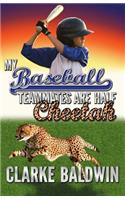 My Baseball Teammates Are Half Cheetah