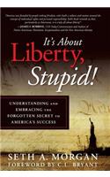 It's about Liberty, Stupid!