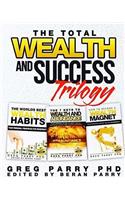 The Total Wealth and Success Trilogy