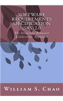 Software Requirements Specification (Srs) 2.0: The Structure-Behavior Coalescence Approach(English)
