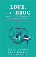 Love, the Drug